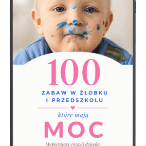 Ewelina Posadowska e-book 100 zabaw w żłobku, któe mają moc